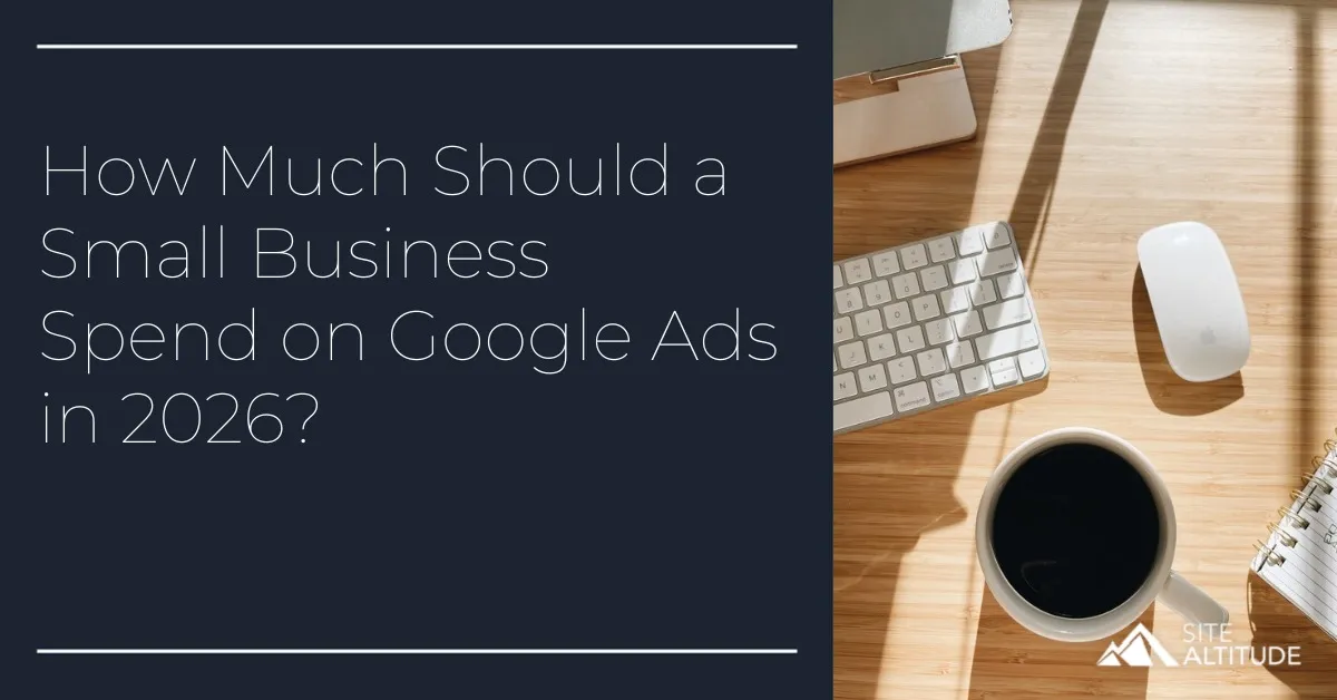 How Much Should a Small Business Spend on Google Ads in 2026?